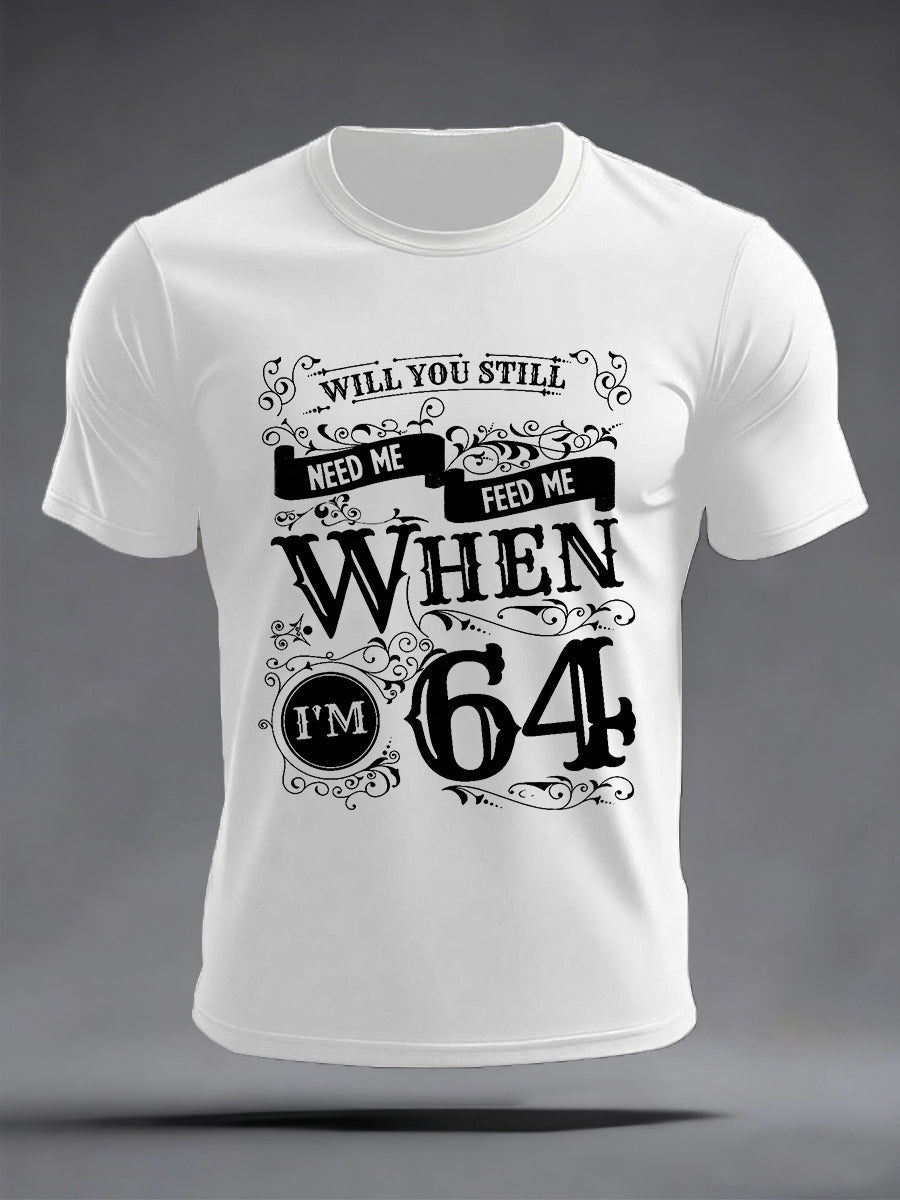 Retro-T-Shirt für Herren mit dem Aufdruck „Will You Still Need Me? Feed me when I'm 64“ der legendären Rockband – das perfekte Geschenk für Fans!