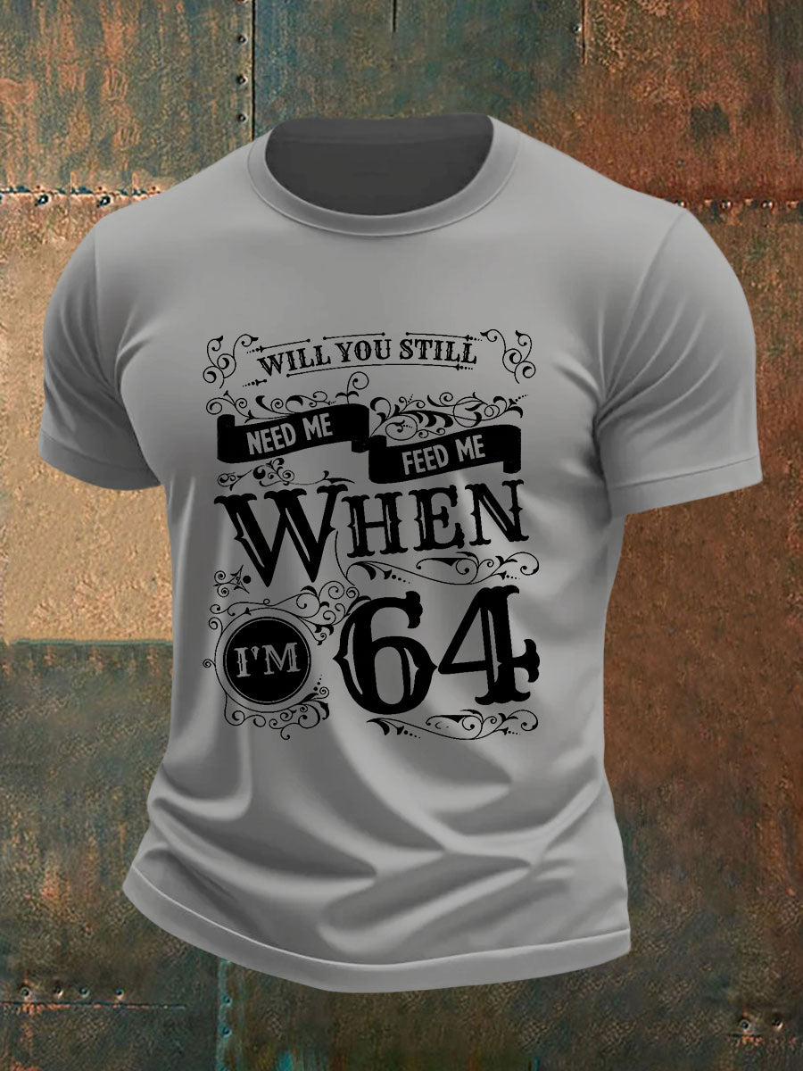 Retro-T-Shirt für Herren mit dem Aufdruck „Will You Still Need Me? Feed me when I'm 64“ der legendären Rockband – das perfekte Geschenk für Fans!