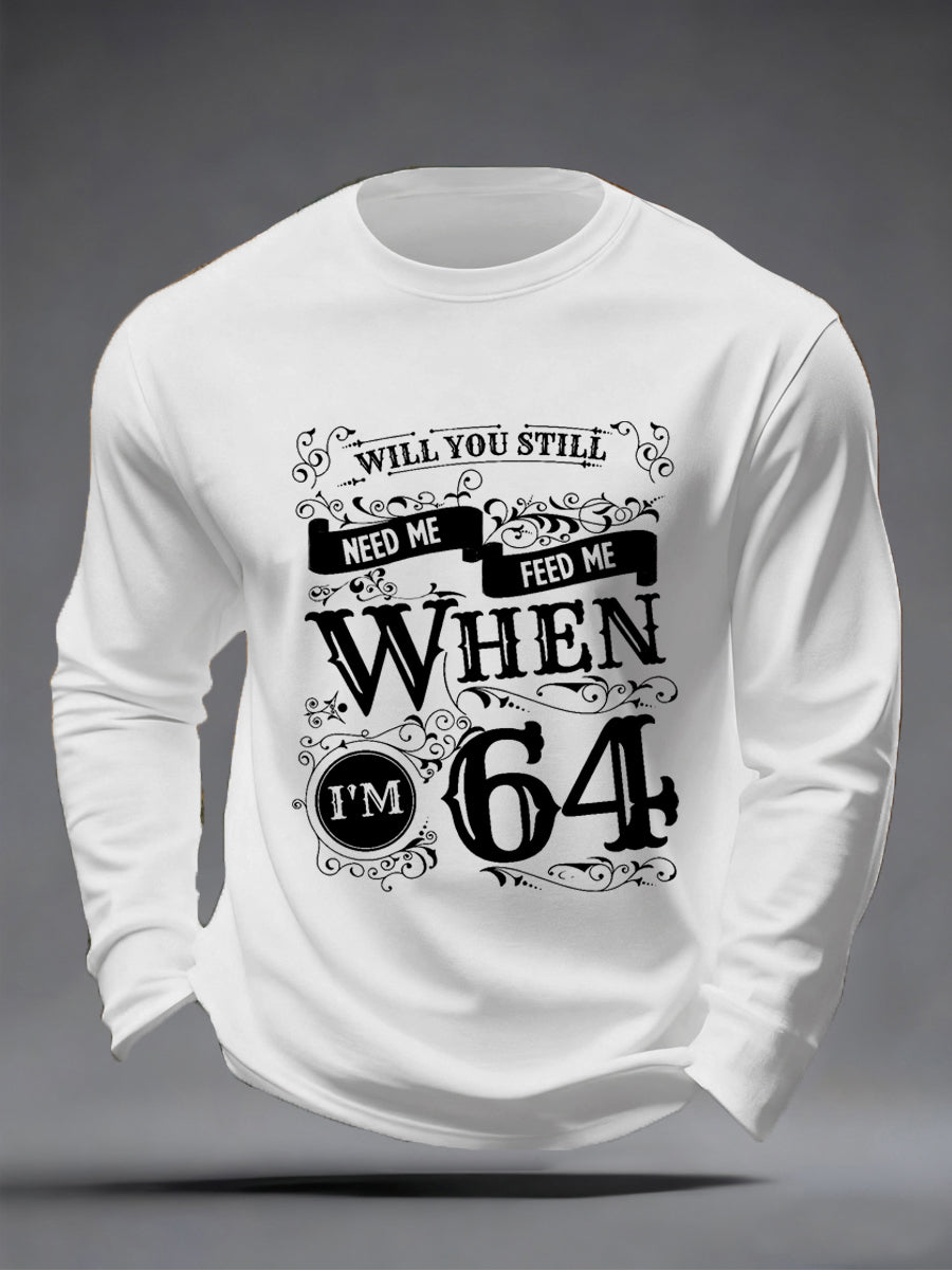 Men's Retro Will You Still Need Me Feed Me When I'm 64, Classic Legendary Rock Band Print Gift For Fans Casual Long Sleeve T-shirt