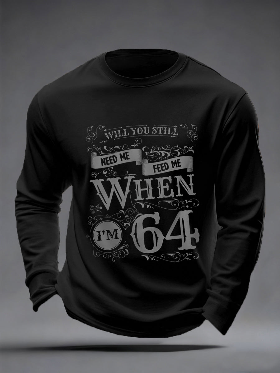 Men's Retro Will You Still Need Me Feed Me When I'm 64, Classic Legendary Rock Band Print Gift For Fans Casual Long Sleeve T-shirt
