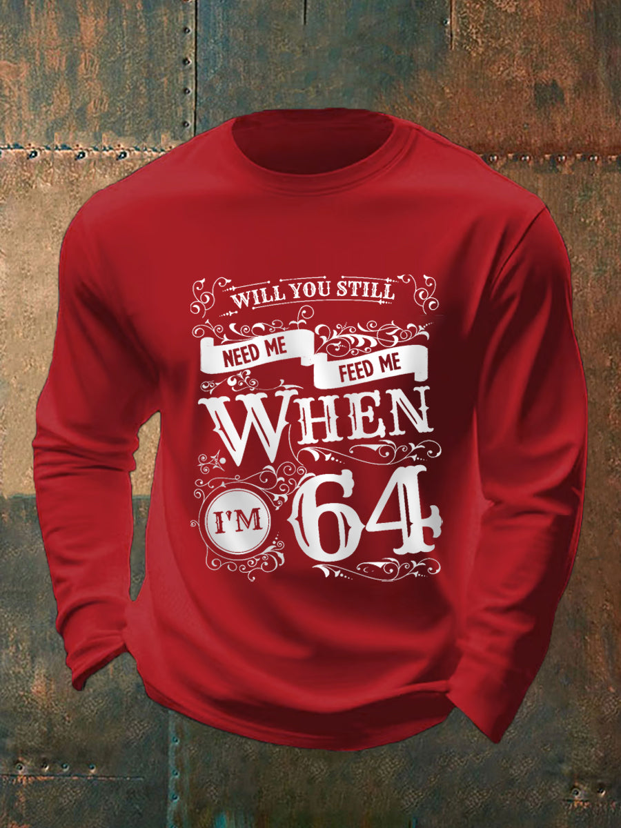 Men's Retro Will You Still Need Me Feed Me When I'm 64, Classic Legendary Rock Band Print Gift For Fans Casual Long Sleeve T-shirt