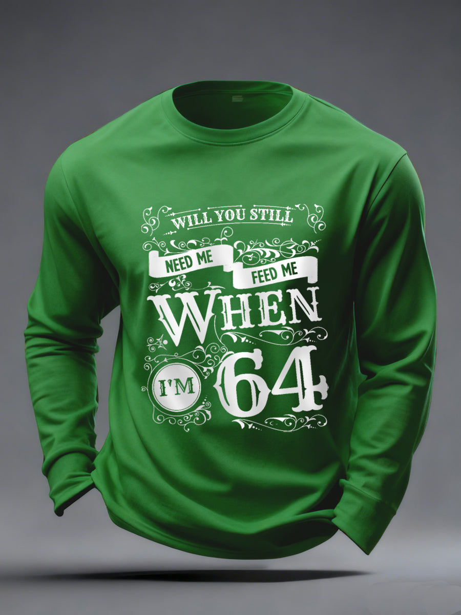 Men's Retro Will You Still Need Me Feed Me When I'm 64, Classic Legendary Rock Band Print Gift For Fans Casual Long Sleeve T-shirt